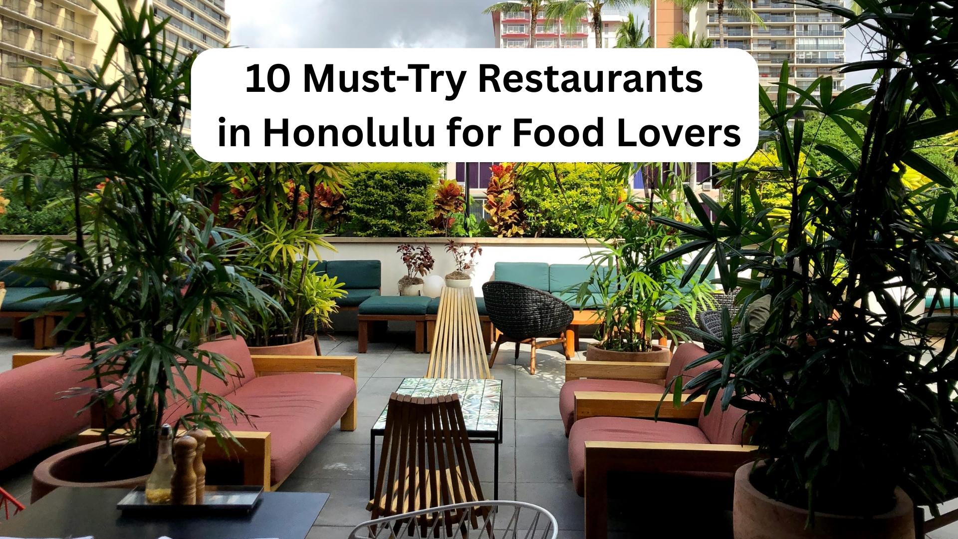 10 Must-Try Restaurants in Honolulu for Food Lovers