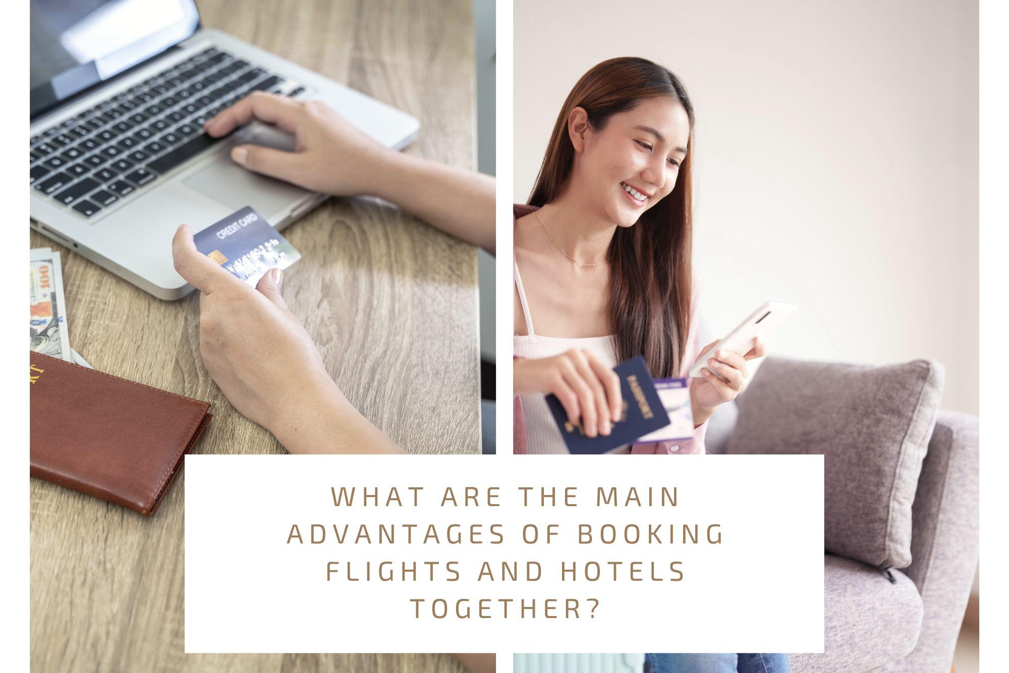 Why Book Flights and Hotels Together? Why Book Flights and Hotels Together?